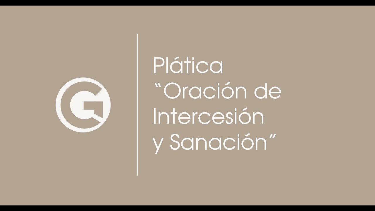 Plática: Oración de Intercesión y Sanación