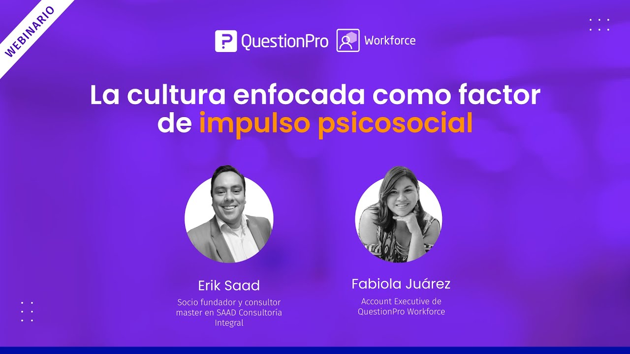 La cultura enfocada como factor de impulso psicosocial | QuestionPro Webinars