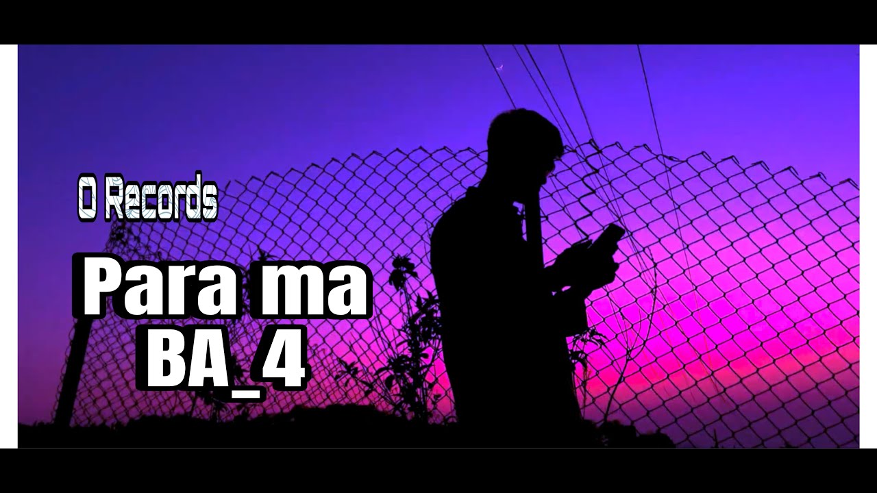 BA4 Offical Music Video {PARA MA}