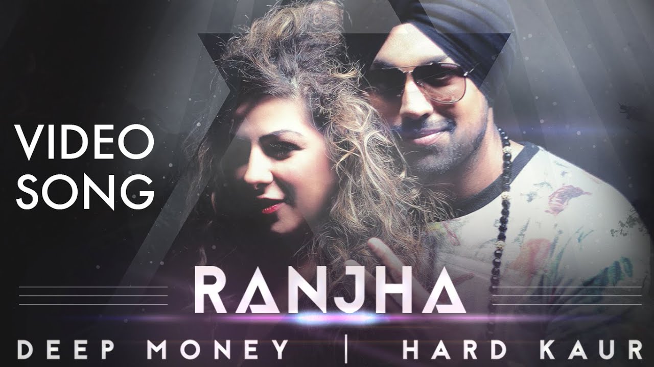 Ranjha | Deep Money ft. Hard Kaur | Official Video | Latest Punjabi Songs 2015