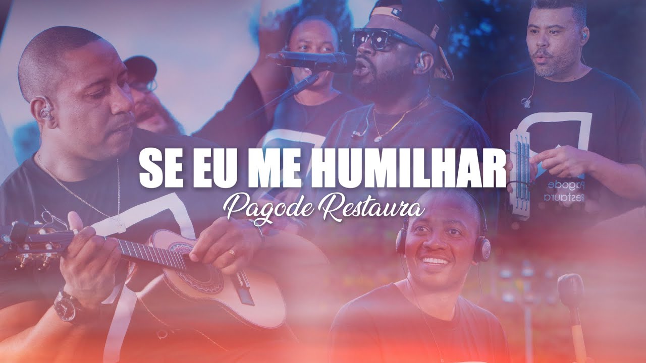 Se Eu Me Humilhar - Pagode Restaura