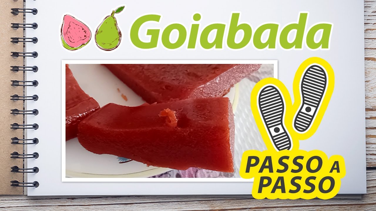 COMO FAZER GOIABADA - GOIABADA CASEIRA E TRADICIONAL PASSO A PASSO
