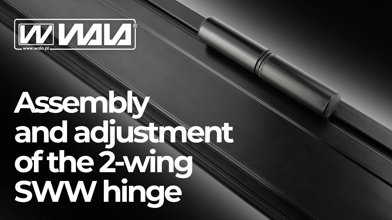 Wala hinges - Assembly and adjustment of the 2-wing SWW hinge