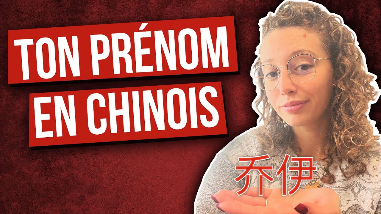 Comment traduire et écrire ton prénom en chinois