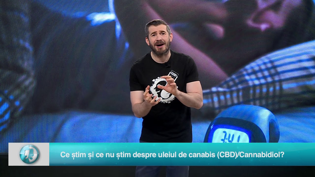 Starea Sănătății: Ce știm și ce nu știm despre uleiul de canabis (CBD)/Cannabidiol?
