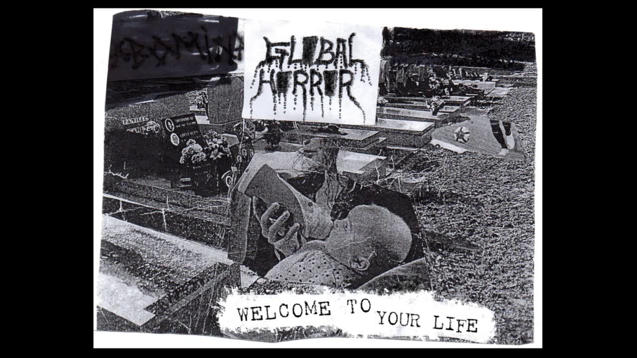 Global Horror - Welcome To Your Life [2020 Crustgrind]
