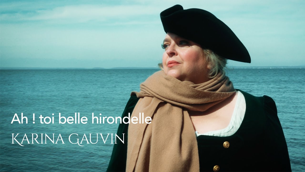 Karina Gauvin - Ah ! toi belle hirondelle (clip officiel)