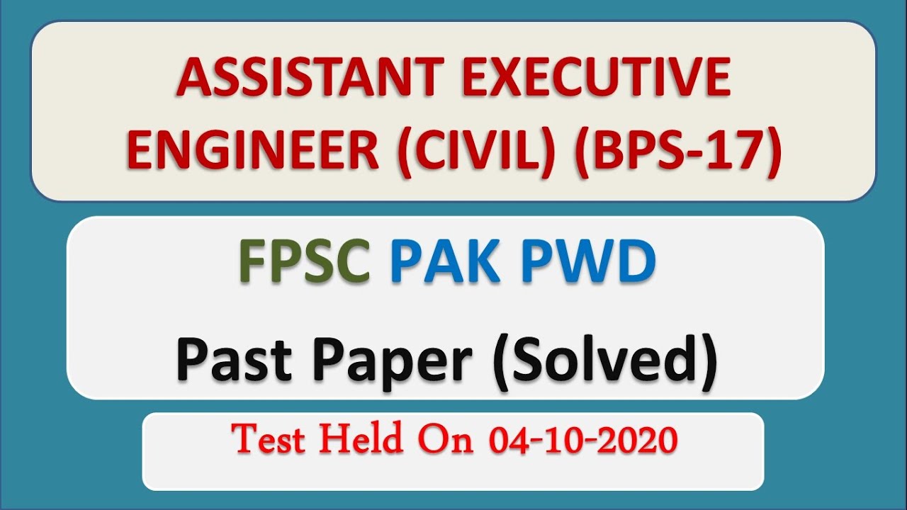 FPSC PAK PWD PAST PAPER | ASSISTANT EXECUTIVE ENGINEER (CIVIL) (BPS-17) || Test Held On 04-10-2020
