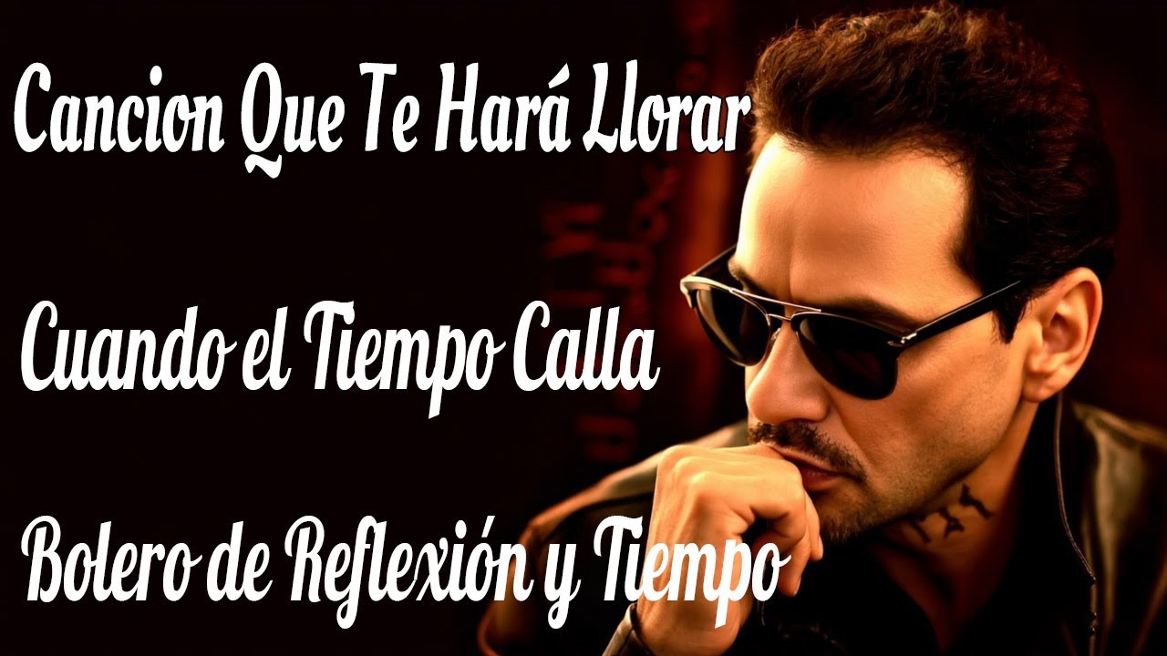 Marc Anthony – Cuando el Tiempo Calla | Bolero Nostálgico de Vida y Legado 2026