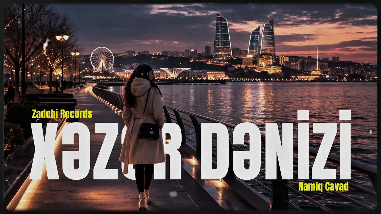Namiq Cavad-Xezer Denizi | Zadehi Records 2026