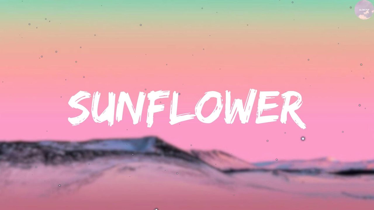 Post Malone - Sunflower (Lyrics) | Sia, Lukas Graham,...