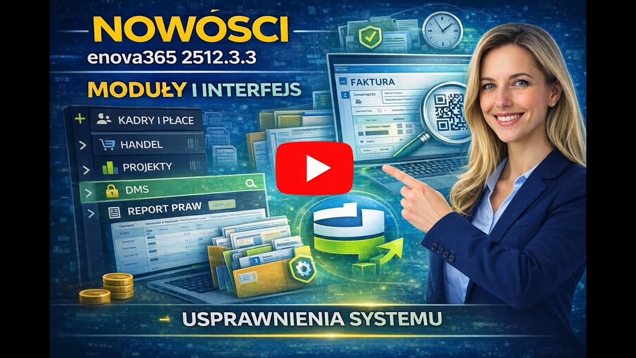 Nowości enova365 (wersja 2512.3.3) – Zmiany w interfejsie, DMS, KSeF i Uprawnieniach