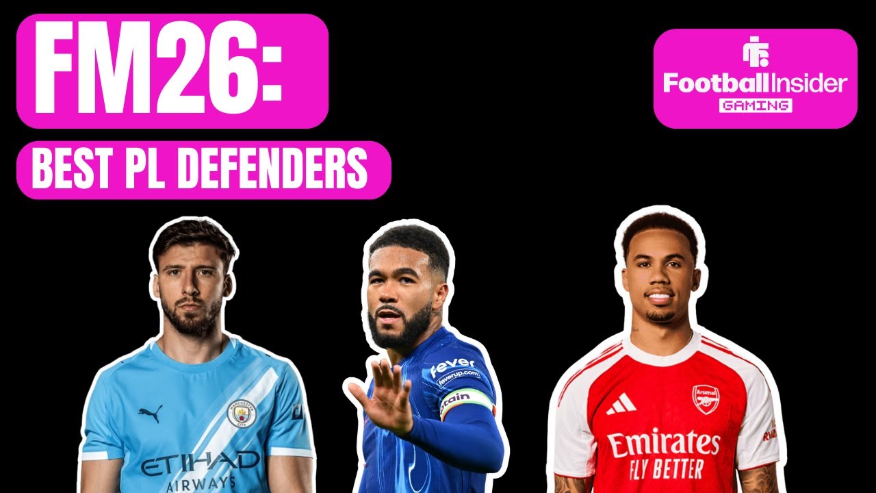 FM26 ranks the top 10 Premier League defenders