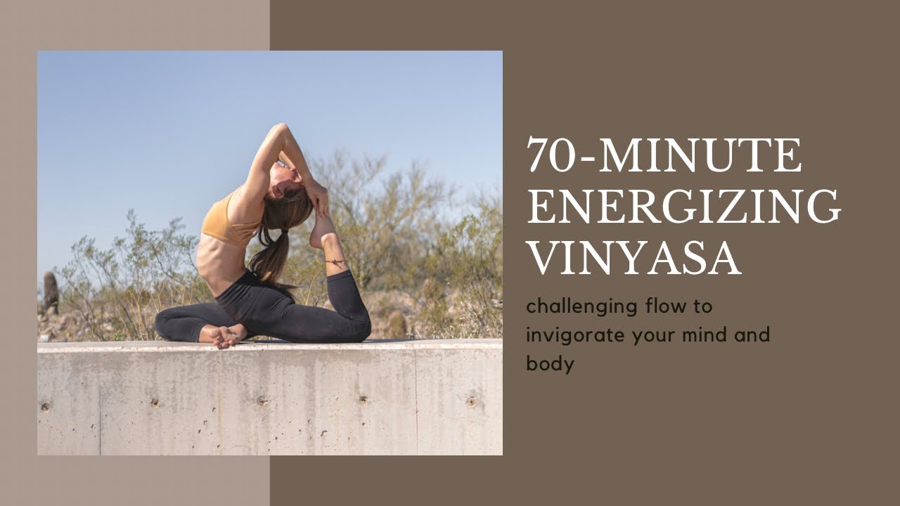 Energizing Vinyasa Flow | 70 Minute Yoga Class | King Pigeon, Sugarcane, Revolved Dancer