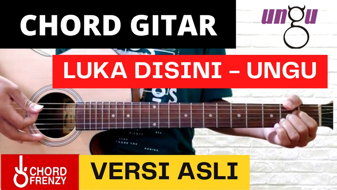CHORD GITAR UNGU - LUKA DISINI (VERSI ASLI)