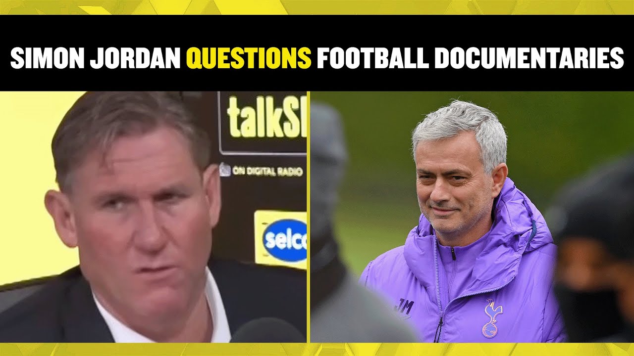 Simon Jordan questions the reality in behind the scenes football documentaries!