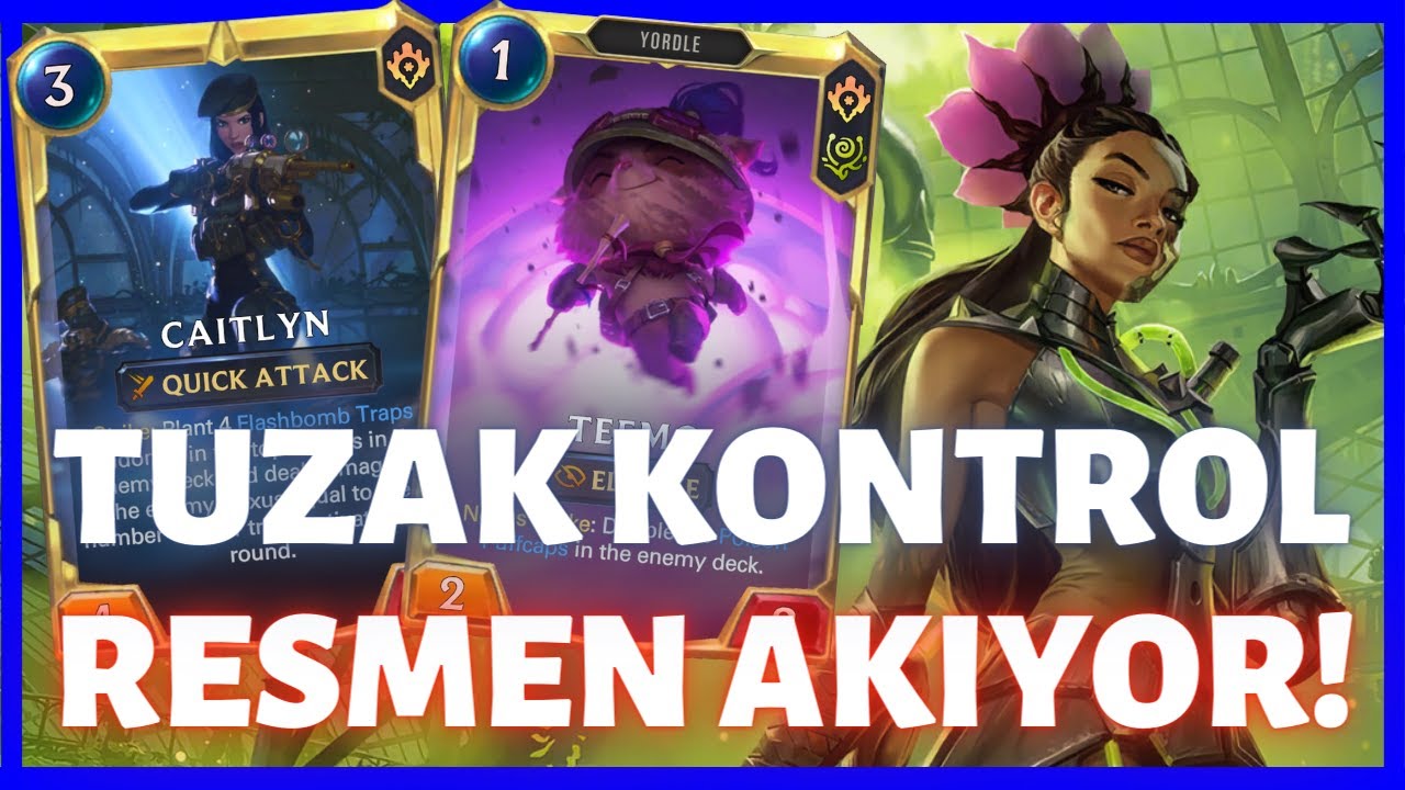 MANTAR TUZAK DESTESİ SONUNDA HARİKA! Caitlyn/Teemo Tuzak Kontrol Destesi [Legends of Runeterra] LoR