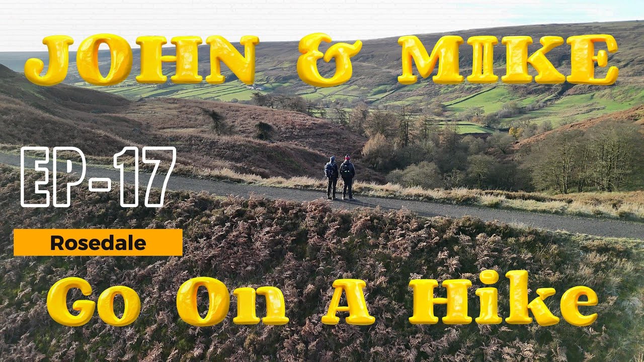 John & Mike Go On A Hike - S1 - EP17 - Rosedale