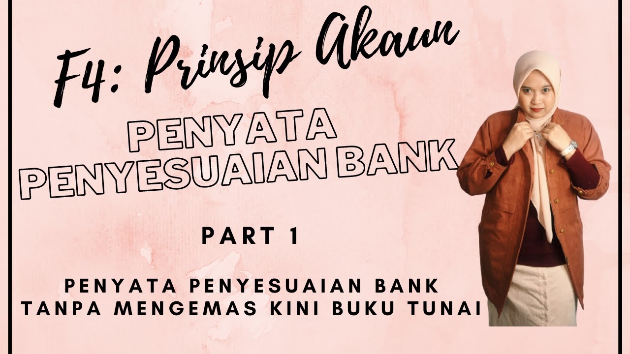 AKAUN F5 | BAB3 PENYATA PENYESUAIAN BANK | TANPA KEMASKINI BUKU TUNAI | PART 1 |