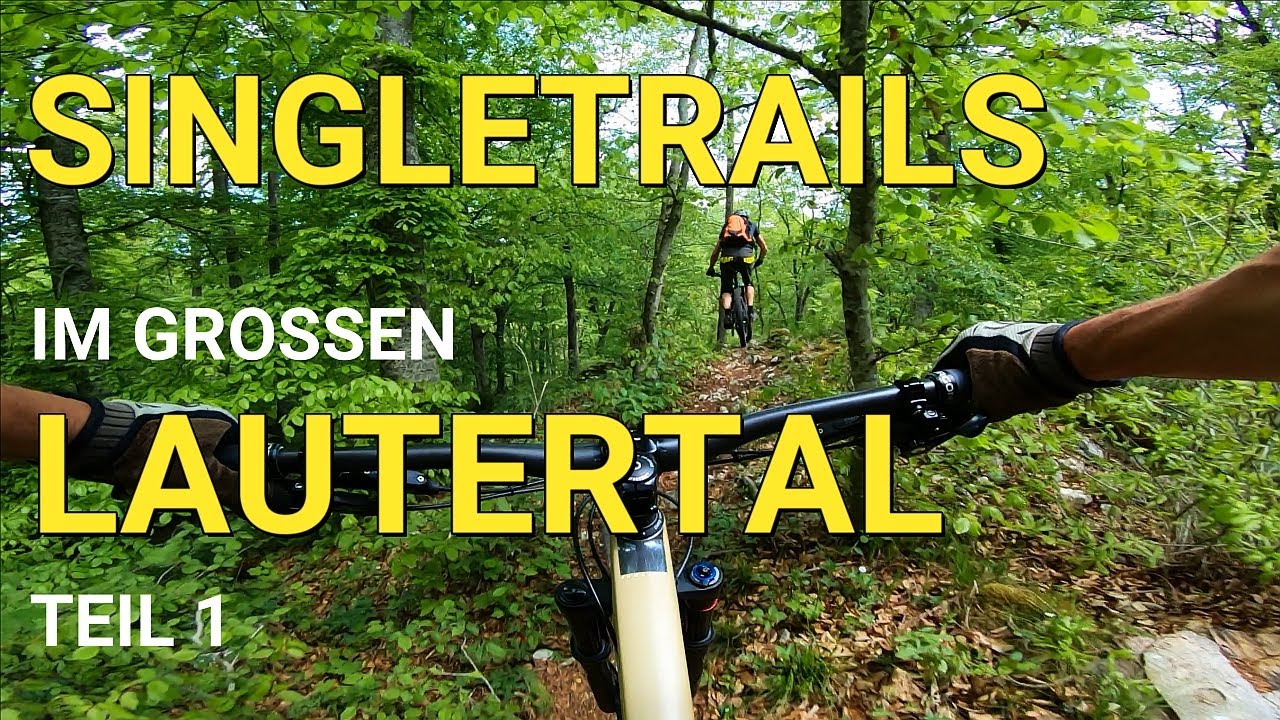 MTB FLOWTRAILS IM GROSSEN LAUTERTAL - XXL TEIL 1 - HOCHBERG, LAUFENMÜHLE, WOLFSTÄLE