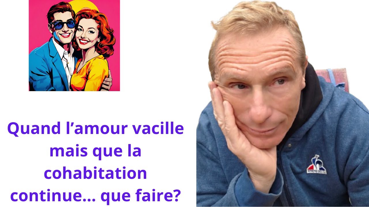 Quand l’amour vacille mais que la cohabitation continue… que faire?