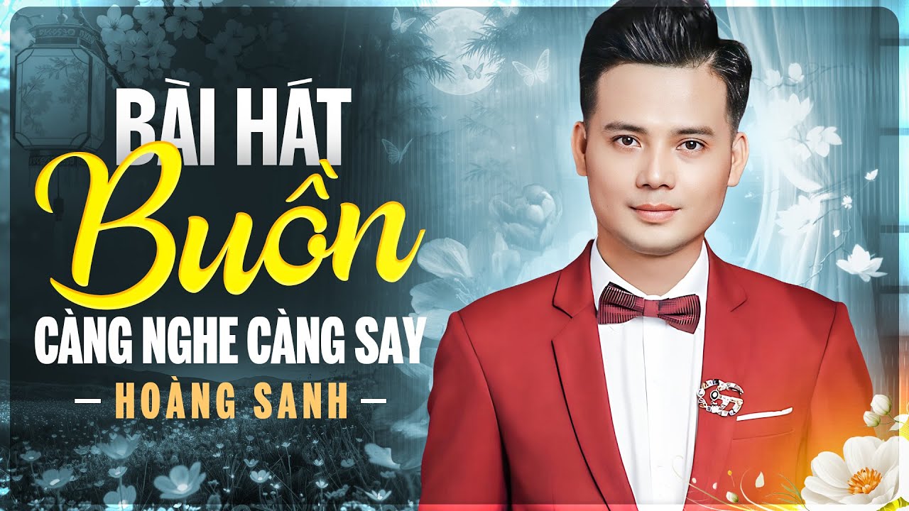 Liên Khúc BUỒN Càng Nghe Càng Say | Hai Lối Mộng, Nếu Chúng Mình Cách Trở | Hoàng Sanh
