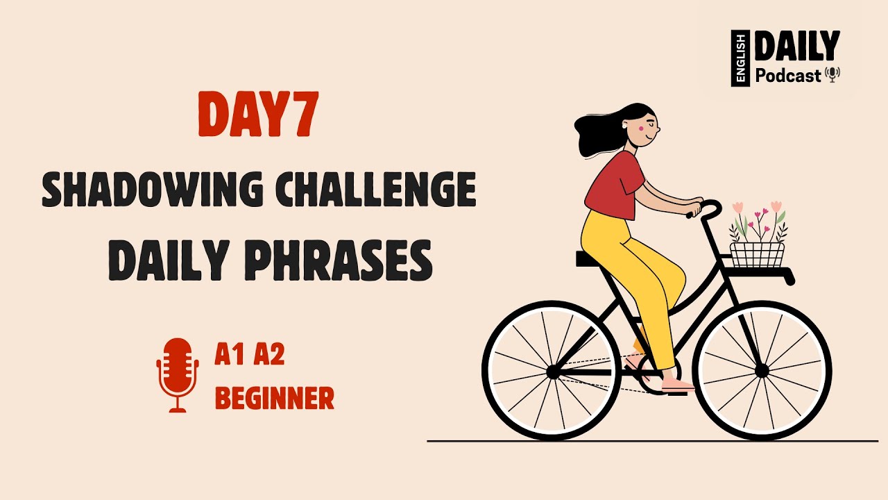 English Speaking Shadowing | 7-Day English Speaking Challenge | Day 7 -  Daily Life English Phrases