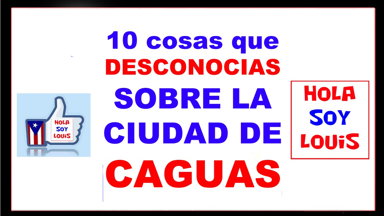 10 Cosas que Desconocias sobre Caguas