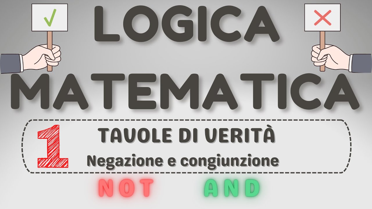 #1 Logica matematica - negazione e congiunzione - tavole di verità | Videolezione