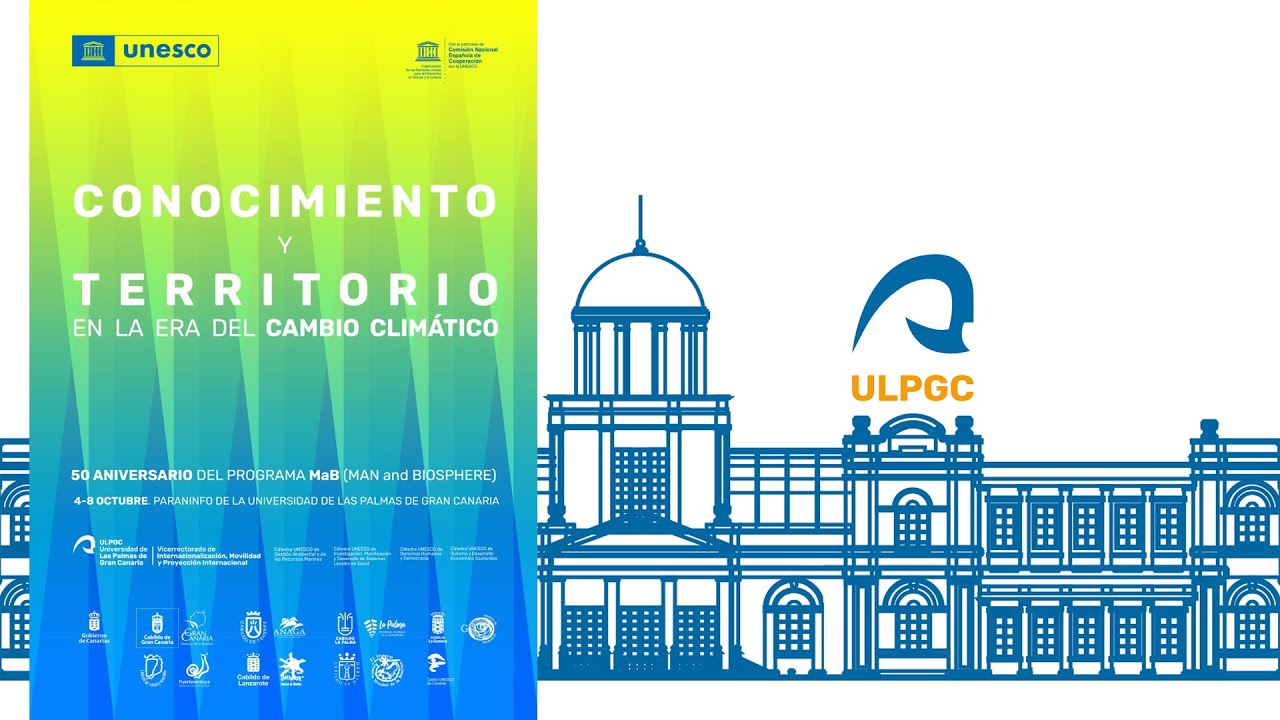Jornada 4/5 | Unesco en Canarias - Conocimiento y Territorio en la era del Cambio Climático