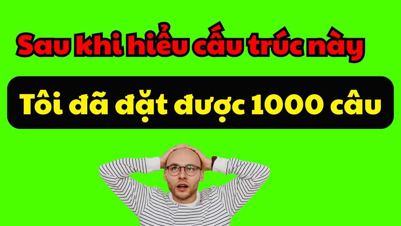 Mẹo Ghép Câu Tiếng Anh Siêu Dễ - Nhìn Là Biết Đặt Câu Ngay!