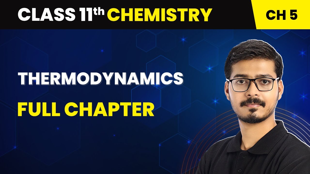 Thermodynamics - Full Chapter | Class 11 Chemistry Chapter 5