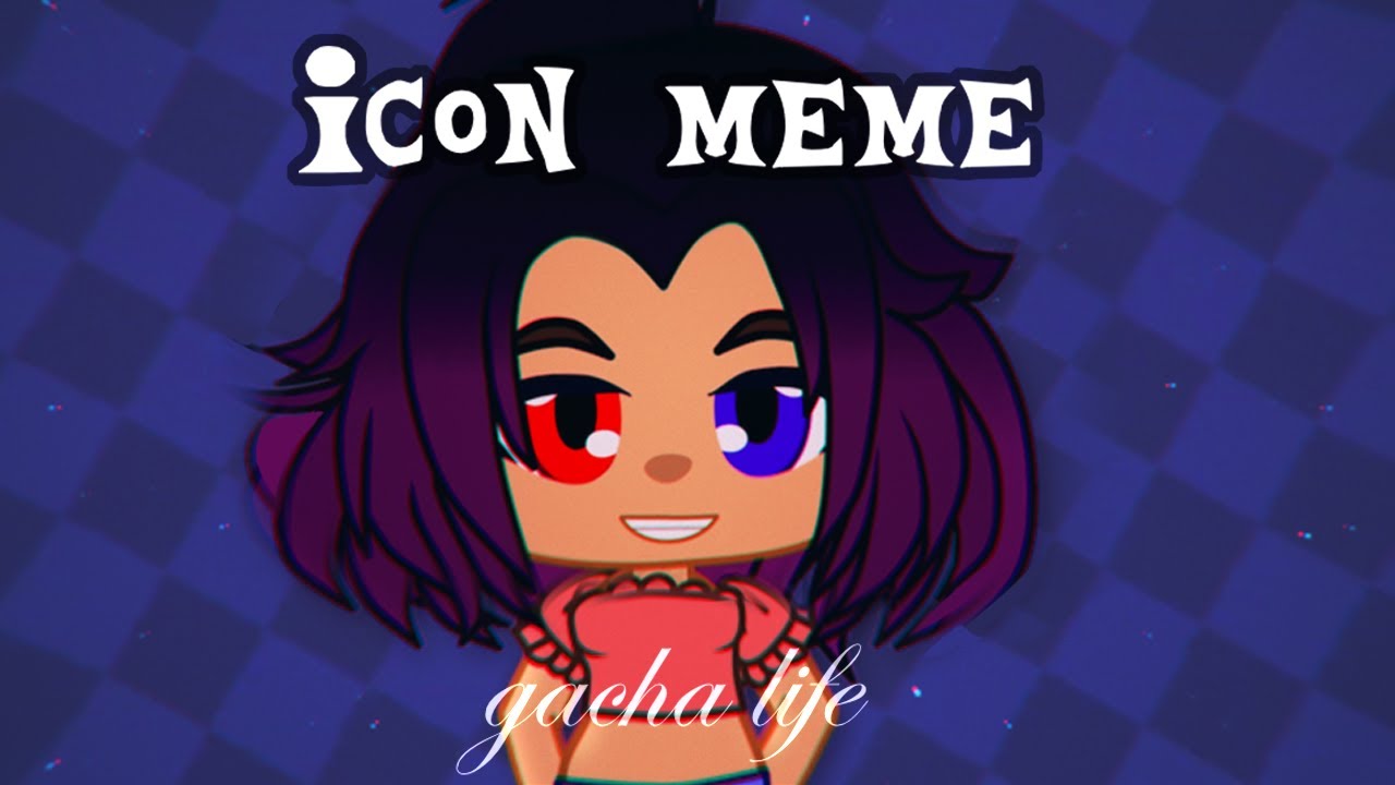 &dagger; ICON // Gacha animation meme &dagger;