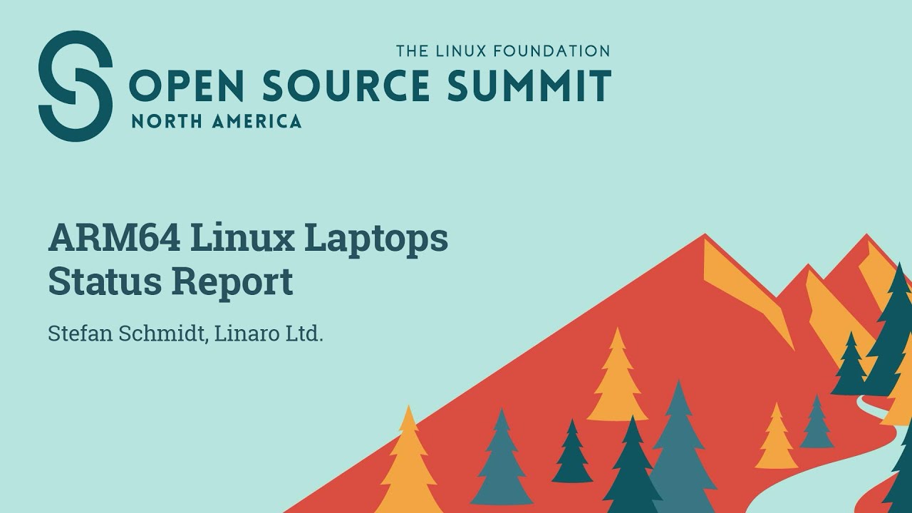ARM64 Linux Laptops Status Report - Stefan Schmidt, Linaro Ltd.