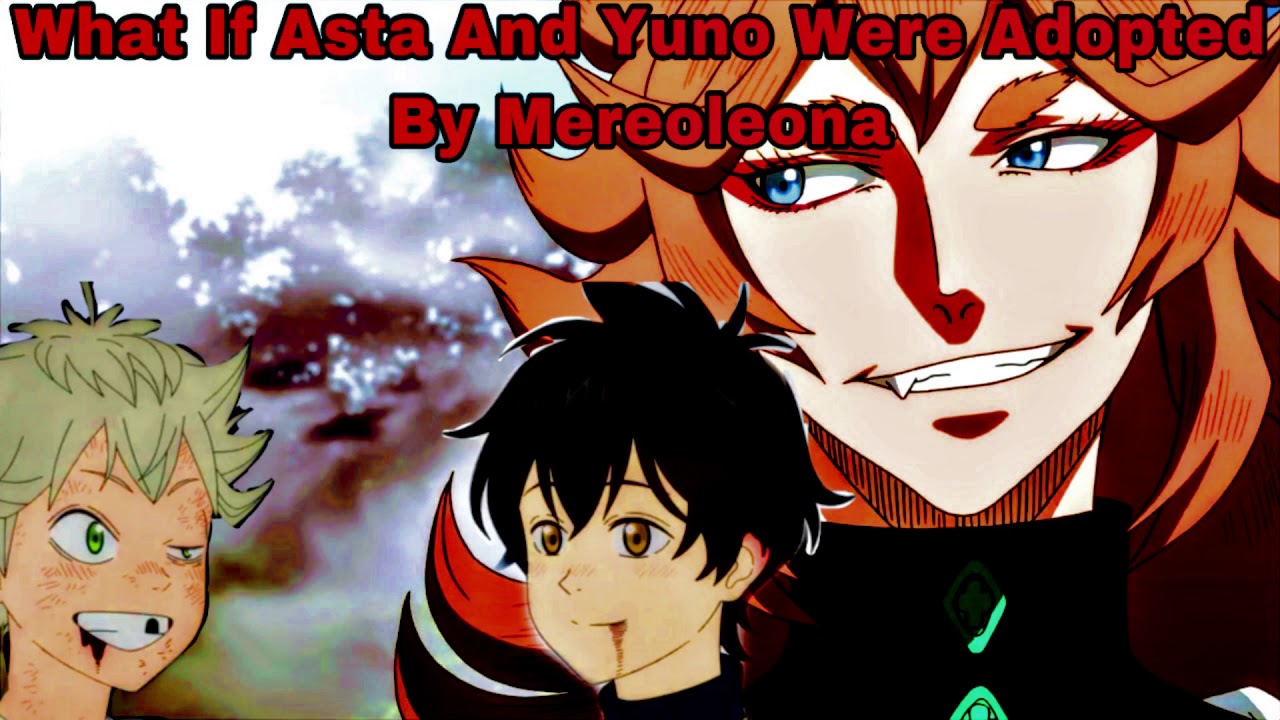 What If Asta and Yuno Were Adopted By Mereoleona