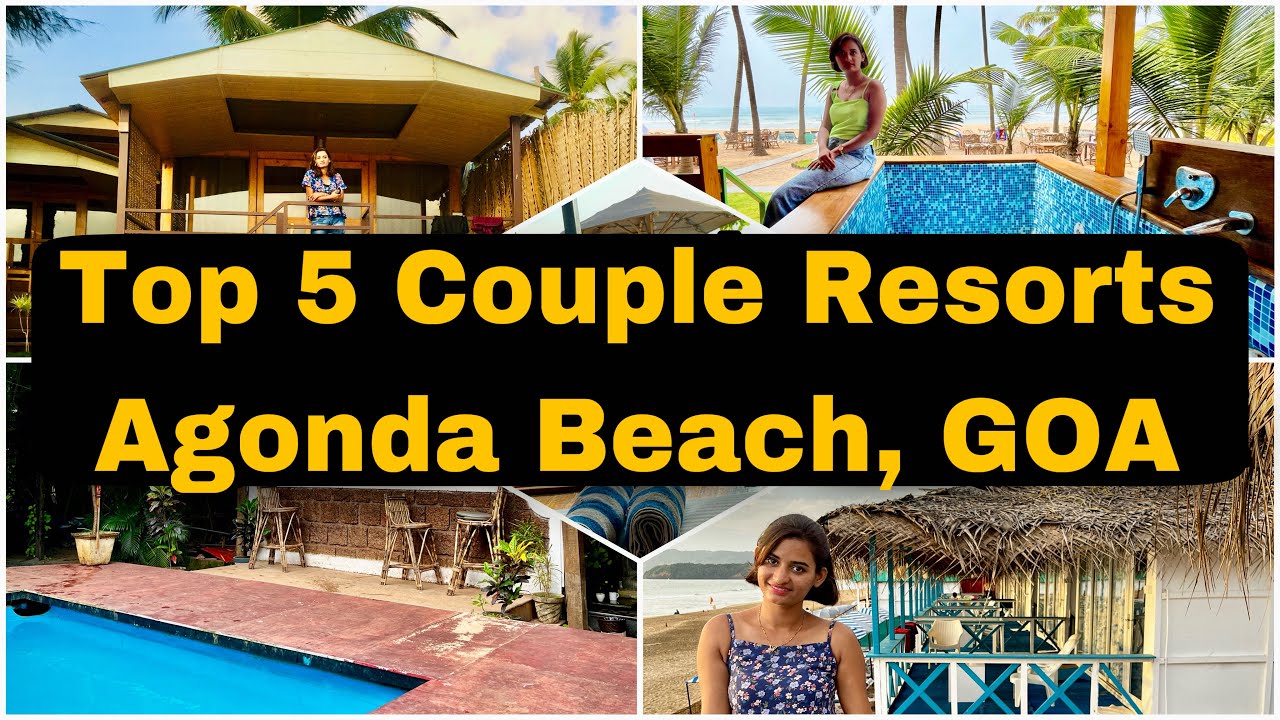 Top 5 Agonda Beach Resorts | Best Couple Friendly Resort in South Goa | Romantic Stay at Agonda