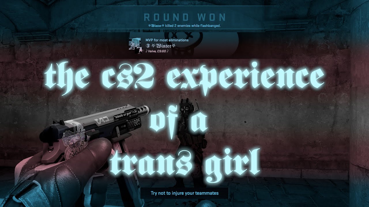 cs2 experience of a trans girl