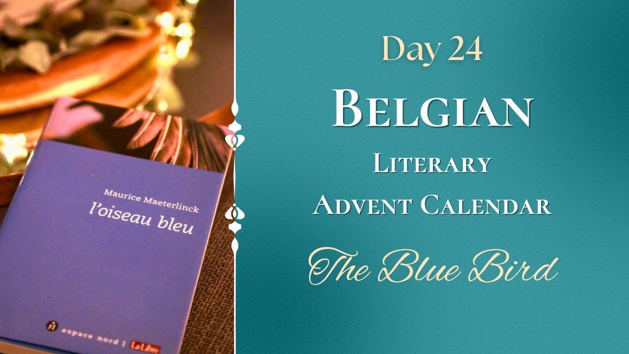 The Belgian Advent Calendar: Day 24 | The Blue Bird of Happiness: A Christmas Eve Finale