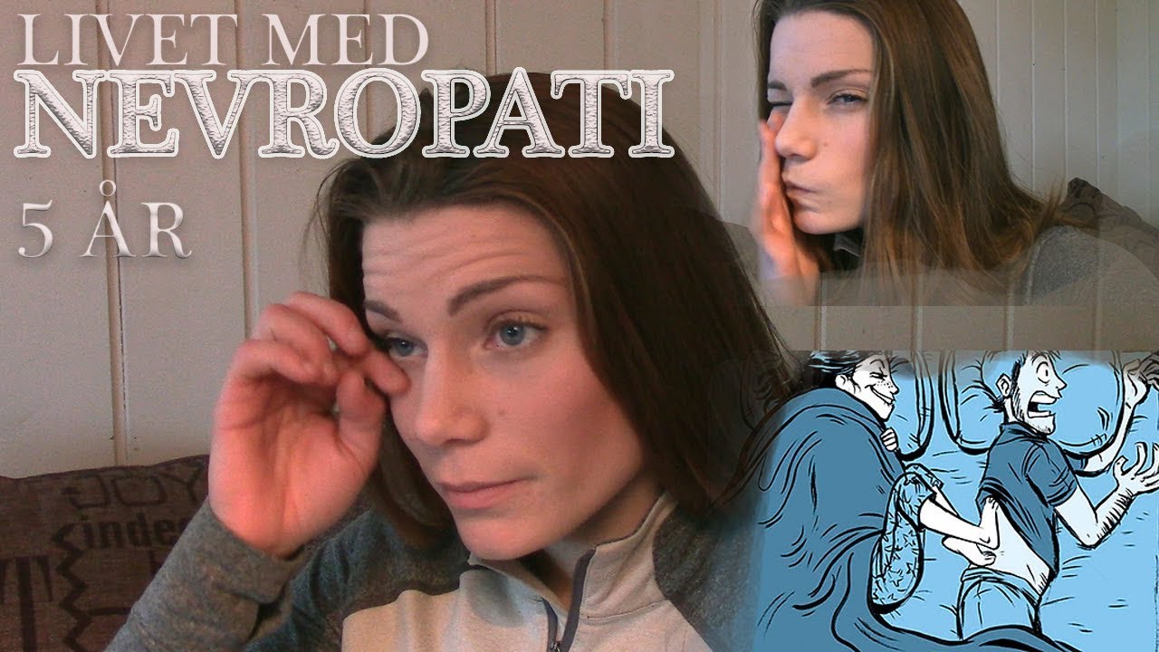VLOGG: LIVET MED NEVROPATI - 5 ÅR
