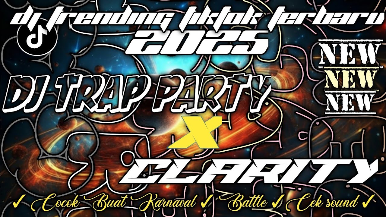 DJ TRENDING TIKTOK TERBARU 2025 • DJ TRAP PARTY X CLARITY • COCOK BUAT BATTLE√ KARNAVAL √CEK SOUND •