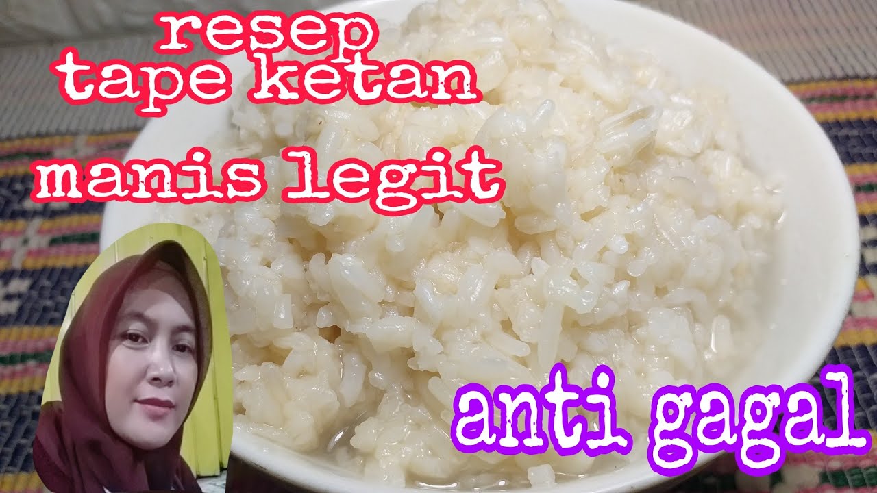 PASTI MANIS Cara Membuat Tape Ketan Putih