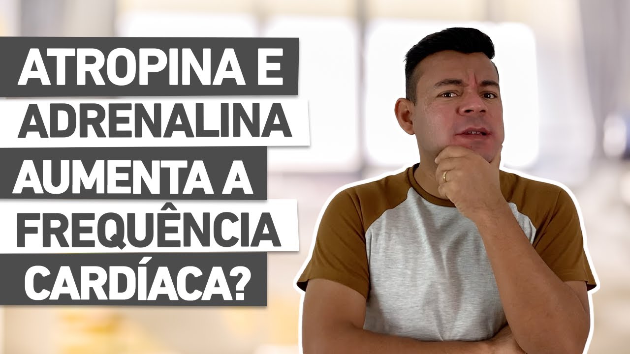 ATROPINA ou ADRENALINA | Qual das duas aumentam a frequência cardíaca?