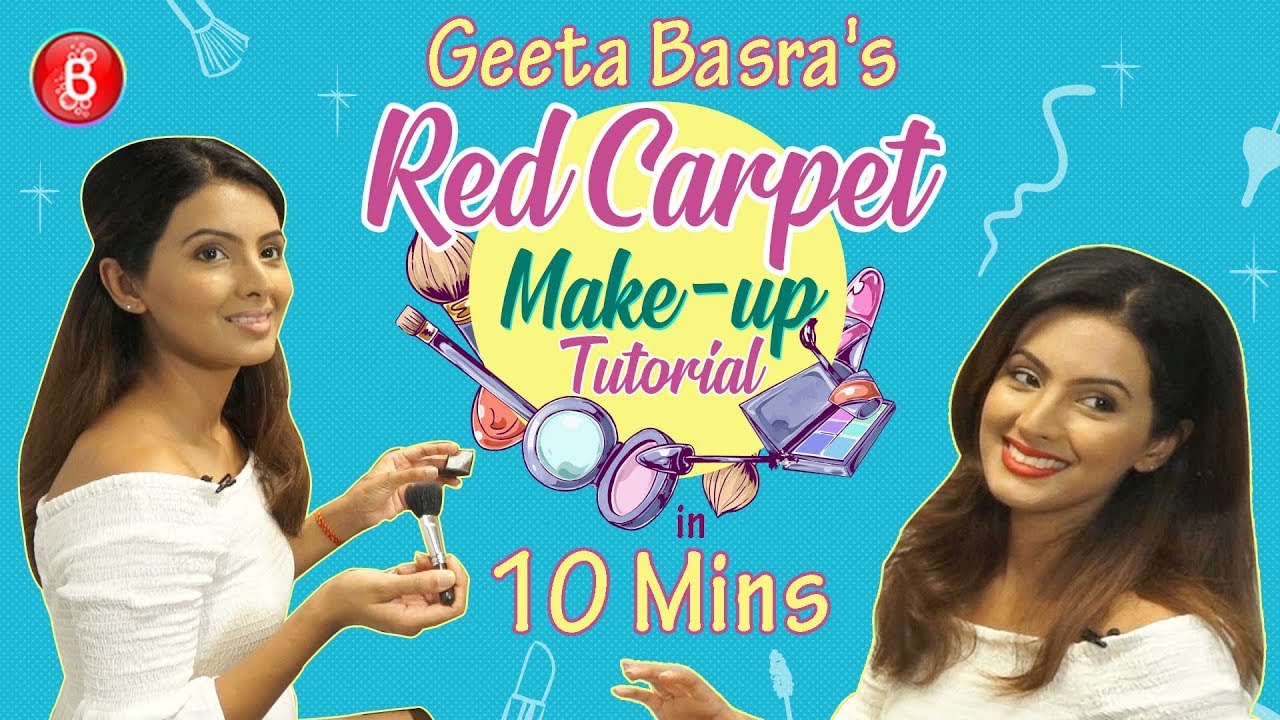 Geeta Basra's Make-Up Tutorial For The Red Carpet In 10 Mins