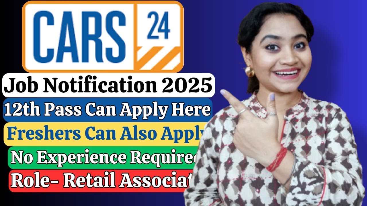 Cars24 Job Notification 2025| 12th Pass Job Vacancy For Freshers| Latest Job Updates| Remote Jobs..