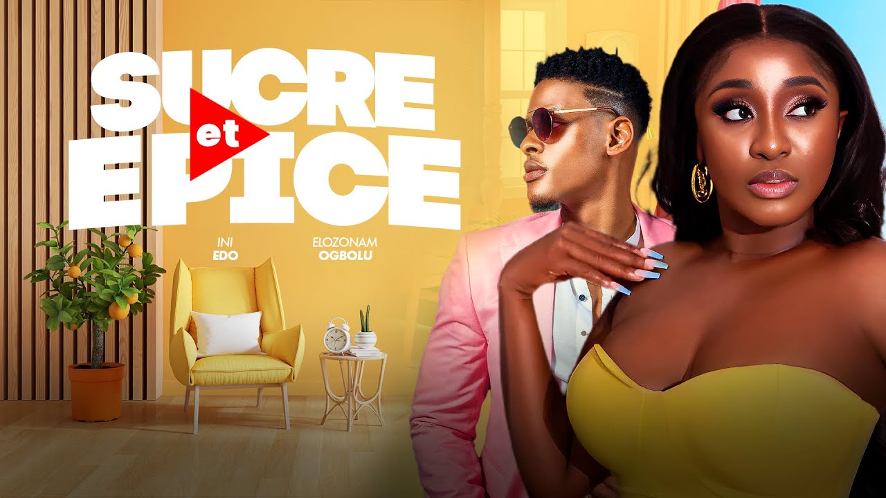 SUCRE et EPICE - Ini Edo /Elozonam Ogbolu #mauricesam #frenchmovies #benin #burkinafaso #cameroon