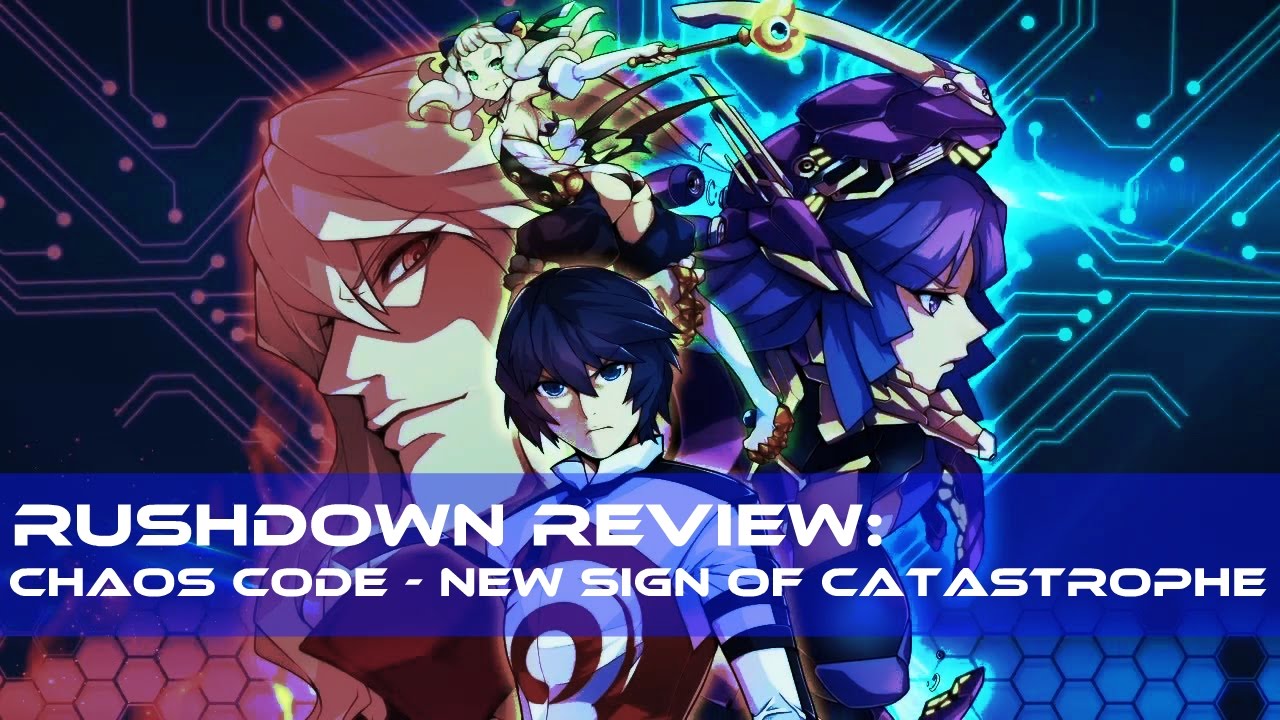 Rushdown Review: Chaos Code - New Sign of Catastrophe