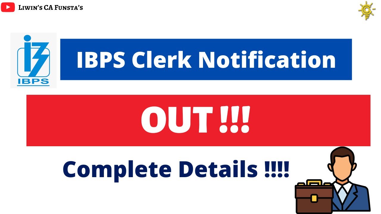 🔴 Officially OUT !!! - IBPS Clerk Notification 2022 !!! Complete details