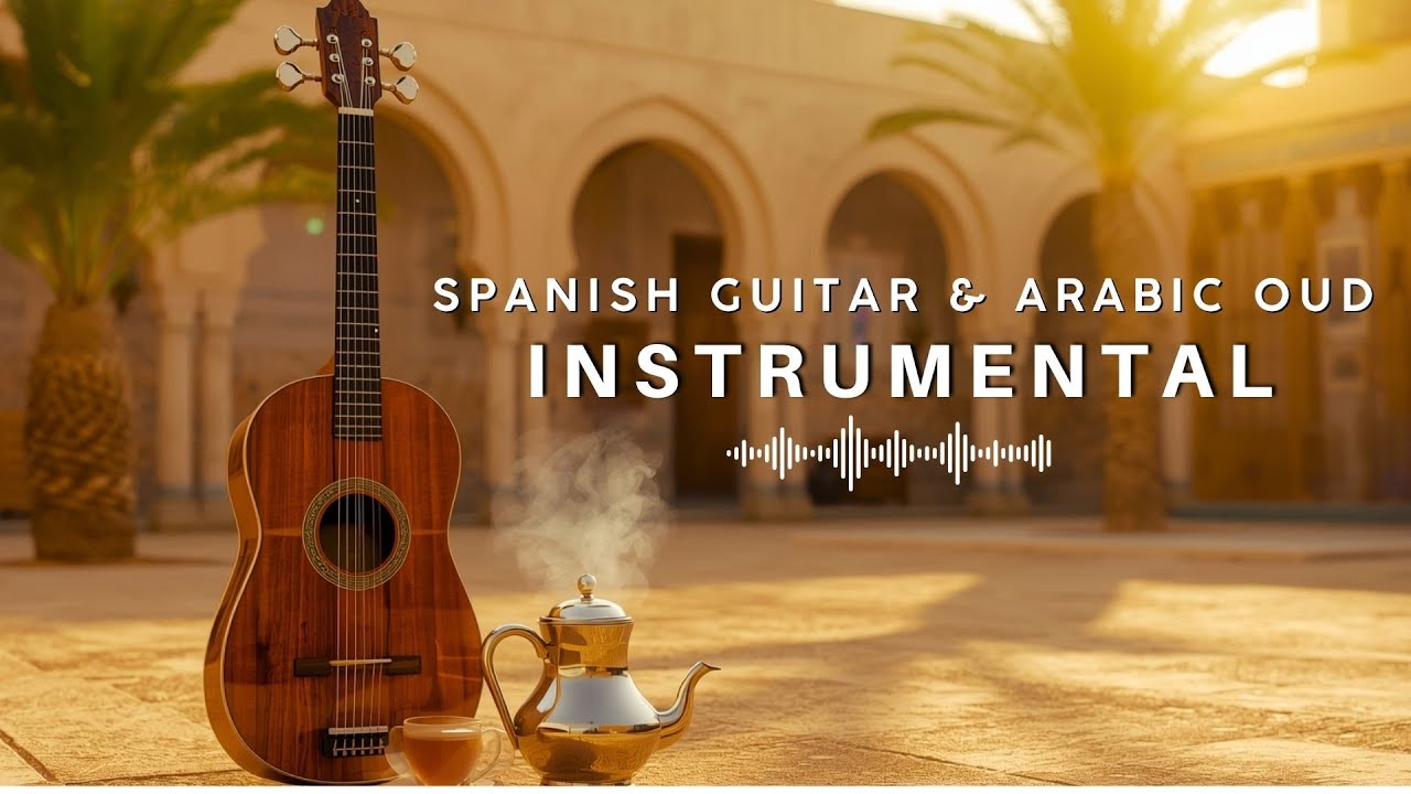 Flamenco Rumba Instrumental for Relaxation and Chill - Spanish Guitar & Arabic Oud