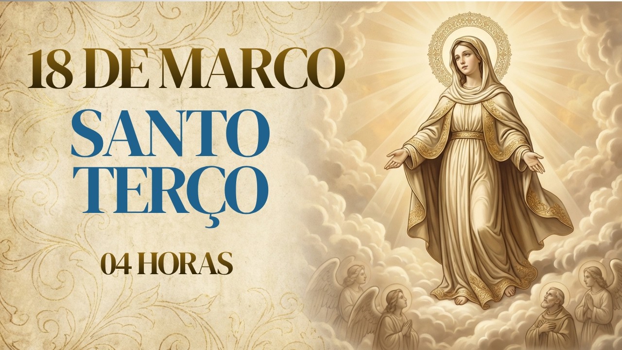 SANTO TERÇO | Quarta-feira, [3/18/2026] – Mistérios Gloriosos | UMA PAUSA PARA A ESPERANÇA- 04 HORAS