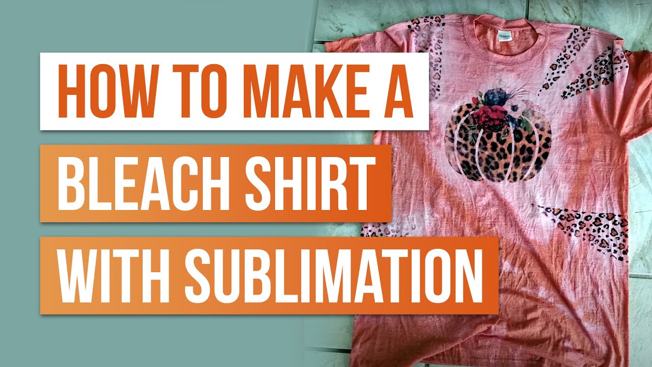 How to Make a Bleach Shirt with Sublimation